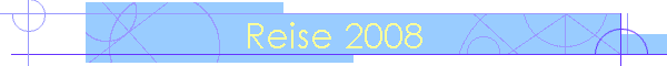 Reise 2008